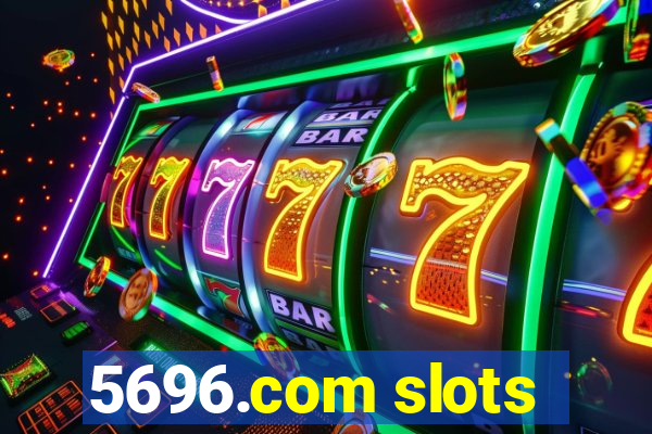 5696.com slots